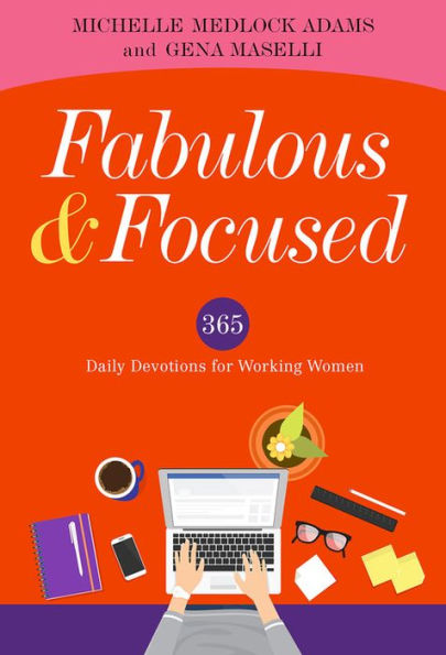 Fabulous and Focused: Devotions for Working Women