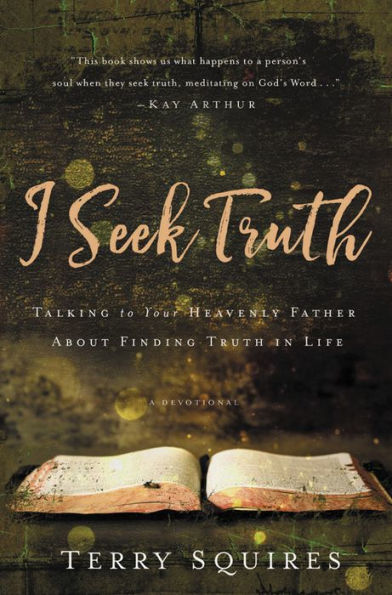 I Seek Truth: Talking to Your Heavenly Father About Finding Truth Life