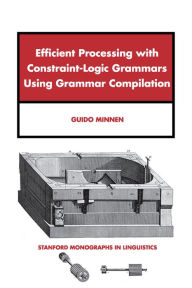 Title: Efficient Processing with Constraint-Logic Grammars Using Grammar, Author: Guido Minnen