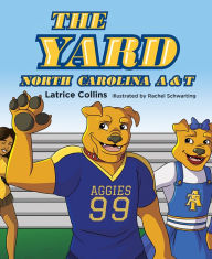 Audio book free download english The Yard: North Carolina A & T by Latrice Collins English version