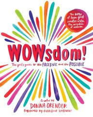 Title: WOWsdom! The Girl's Guide to the Positive and the Possible, Author: Donna Orender