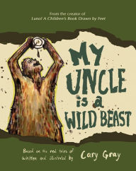 Title: My Uncle is a Wild Beast, Author: Chitra Clinton