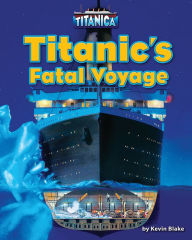 Title: Titanic's Fatal Voyage, Author: Kevin Blake