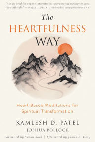 Title: The Heartfulness Way: Heart-Based Meditations for Spiritual Transformation, Author: Kamlesh D. Patel