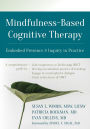 Mindfulness-Based Cognitive Therapy: Embodied Presence and Inquiry in Practice