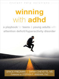 Title: Winning with ADHD: A Playbook for Teens and Young Adults with Attention Deficit/Hyperactivity Disorder, Author: Grace Friedman