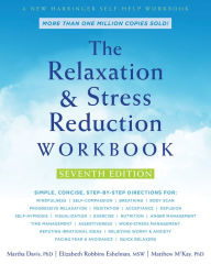 Free full online books download The Relaxation and Stress Reduction Workbook by Martha Davis PhD, Elizabeth Robbins Eshelman MSW, Matthew McKay PhD in English 9781684033348