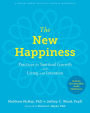 The New Happiness: Practices for Spiritual Growth and Living with Intention