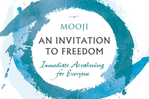 An Invitation to Freedom: Immediate Awakening for Everyone