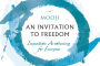 An Invitation to Freedom: Immediate Awakening for Everyone