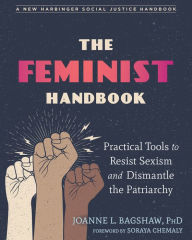 Book in pdf download The Feminist Handbook: Practical Tools to Resist Sexism and Dismantle the Patriarchy 9781684033805 by Joanne L. Bagshaw PhD, Soraya Chemaly  in English