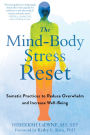 The Mind-Body Stress Reset: Somatic Practices to Reduce Overwhelm and Increase Well-Being