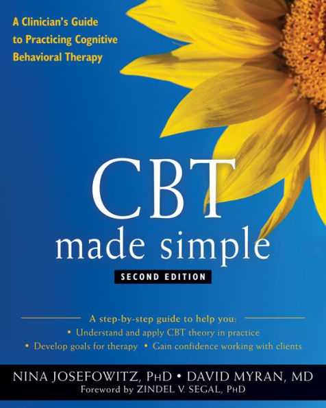 CBT Made Simple: A Clinician's Guide to Practicing Cognitive Behavioral Therapy