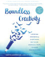 Boundless Creativity: A Spiritual Workbook for Overcoming Self-Doubt, Emotional Traps, and Other Creative Blocks