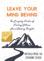 Leave Your Mind Behind: The Everyday Practice of Finding Stillness Amid Rushing Thoughts (B&N Exclusive Edition)