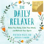 The Daily Relaxer: Relax Your Body, Calm Your Mind, and Refresh Your Spirit (B&N Exclusive Edition)