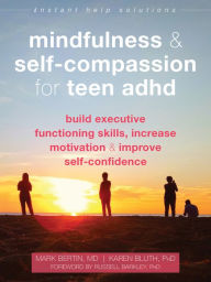 Downloading audiobooks to kindle Mindfulness and Self-Compassion for Teen ADHD: Build Executive Functioning Skills, Increase Motivation, and Improve Self-Confidence