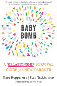 Title: Baby Bomb: A Relationship Survival Guide for New Parents, Author: Kara Hoppe MA