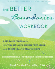 Book pdf download The Better Boundaries Workbook: A CBT-Based Program to Help You Set Limits, Express Your Needs, and Create Healthy Relationships by  English version 9781684037582 iBook PDB