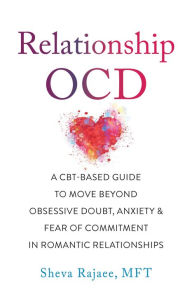 Books download free ebooks Relationship OCD: A CBT-Based Guide to Move Beyond Obsessive Doubt, Anxiety, and Fear of Commitment in Romantic Relationships (English literature) by  9781684037919 PDB MOBI CHM