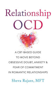 Ebook free download mobi Relationship OCD: A CBT-Based Guide to Move Beyond Obsessive Doubt, Anxiety, and Fear of Commitment in Romantic Relationships by  ePub (English literature)