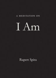 Title: A Meditation on I Am, Author: Rupert Spira