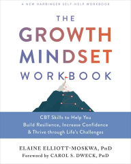Free download of audiobooks for ipod The Growth Mindset Workbook: CBT Skills to Help You Build Resilience, Increase Confidence, and Thrive through Life's Challenges by  RTF PDB (English Edition)