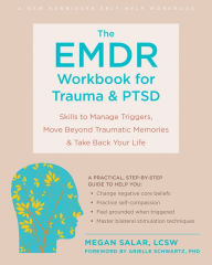 Title: The EMDR Workbook for Trauma and PTSD: Skills to Manage Triggers, Move Beyond Traumatic Memories, and Take Back Your Life, Author: Megan Salar LCSW