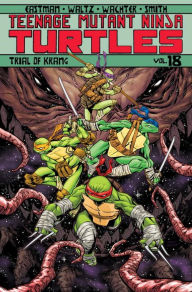 Teenage Mutant Ninja Turtles Volume 18: Trial of Krang