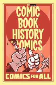 Title: Comic Book History of Comics: Comics For All, Author: Fred Van Lente