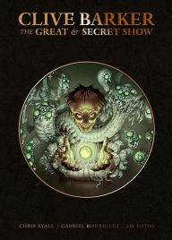 Downloading free ebooks to nook Clive Barker's Great And Secret Show Deluxe Edition by Clive Barker, Chris Ryall, Gabriel Rodriguez