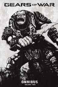 Ebook free downloads epub Gears of War Omnibus, Vol. 2 FB2 by Karen Traviss, Joshua Ortega, Pop Mhan, Leonardo Manco, Colin Wilson (English literature)