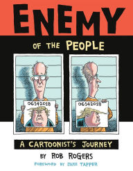 Download german audio books free Enemy of the People: A Cartoonist's Journey RTF ePub DJVU 9781684055944 English version by Rob Rogers, Jake Tapper