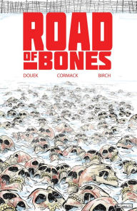 Title: Road of Bones, Author: Rich Douek