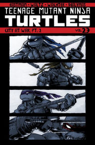 Title: Teenage Mutant Ninja Turtles Volume 23: City At War, Pt. 2, Author: Kevin Eastman