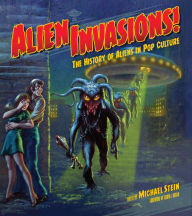 Books download iphone Alien Invasions! The History of Aliens in Pop Culture by Michael Stein 9781684057108 in English