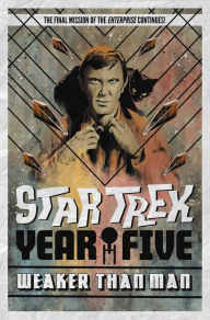 Free audio books to download onlineStar Trek: Year Five - Weaker Than Man (Book 3) byJackson Lanzing, Collin Kelly, Jody Houser, Angel Hernandez, J.K. Woodward