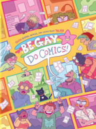 Title: Be Gay, Do Comics, Author: The Nib