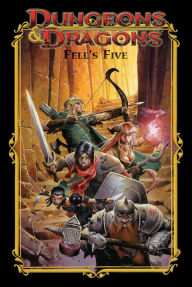 Downloads ebooks ipad Dungeons & Dragons: Fell's Five CHM iBook DJVU by John Rogers, Andrea Di Vito, Denis Medri, Horacio Domingues, Juanan English version