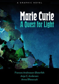 Online free pdf ebooks for download Marie Curie: A Quest For Light by 