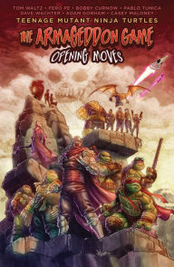 Title: Teenage Mutant Ninja Turtles: The Armageddon Game--Opening Moves, Author: Tom Waltz
