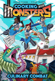 Books downloadd free Cooking with Monsters (Book One): The Beginner's Guide to Culinary Combat 9781684059836 by Jordan Alsaqa, Vivian Truong, Vivian Truong, Vivian Truong, Vivian Truong, Jordan Alsaqa, Vivian Truong, Vivian Truong, Vivian Truong, Vivian Truong ePub