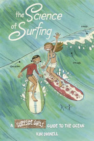 Title: The Science of Surfing: A Surfside Girls Guide to the Ocean, Author: Kim Dwinell