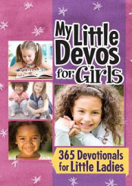 Title: My Little Devos for Girls, Author: Criswell Freeman