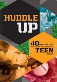 Title: Huddle Up! Sports Devo Teen, Author: Mark Gilroy