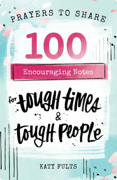 Prayers to Share - Tough Times & Tough People
