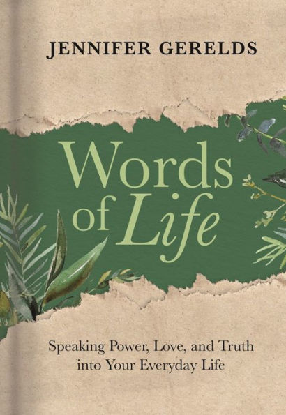 Words of Life: Speaking Power, Love, and Truth into Your Everyday Life