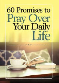 Title: 60 Promises to Pray Daily Life, Author: Criswell Freeman