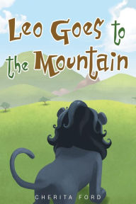 Title: Leo Goes to the Mountain, Author: Cherita Ford