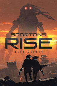 Title: Spartans Rise, Author: Mark Gagnon